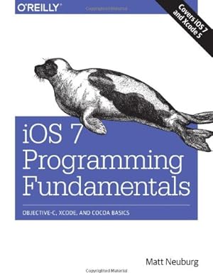 Bild des Verkufers fr iOS 7 Programming Fundamentals: Objective-C, Xcode, and Cocoa Basics by Neuburg, Matt [Paperback ] zum Verkauf von booksXpress