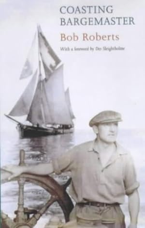 Bild des Verkufers fr Coasting Bargemaster by Sleightholme, Des, White, Archie, Roberts, A. W. [Paperback ] zum Verkauf von booksXpress