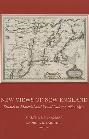 Image du vendeur pour New Views of New England: Studies in Material and Visual Culture, 1680-1830 (Publications of the Colonial Society of Massachusetts) [Hardcover ] mis en vente par booksXpress