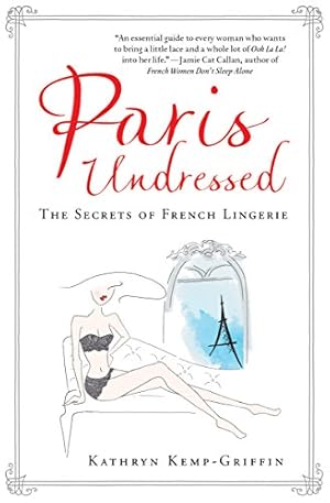 Seller image for Paris Undressed: The Secrets of French Lingerie by Kemp-Griffin, Kathryn [Hardcover ] for sale by booksXpress