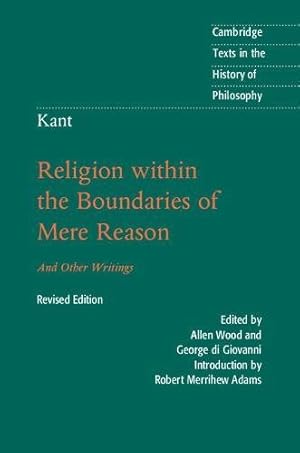 Seller image for Kant: Religion within the Boundaries of Mere Reason: And Other Writings (Cambridge Texts in the History of Philosophy) [Soft Cover ] for sale by booksXpress