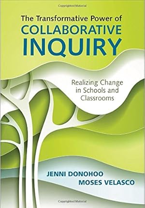 Seller image for The Transformative Power of Collaborative Inquiry: Realizing Change in Schools and Classrooms by Donohoo, Jenni Anne Marie, Velasco, Moses [Paperback ] for sale by booksXpress