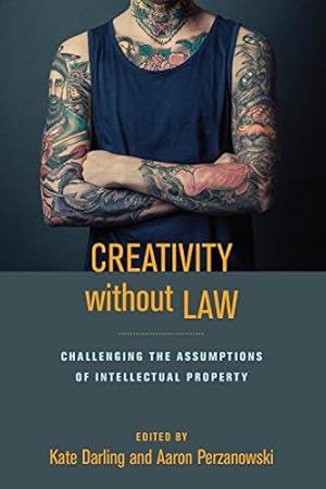 Imagen del vendedor de Creativity without Law: Challenging the Assumptions of Intellectual Property [Hardcover ] a la venta por booksXpress