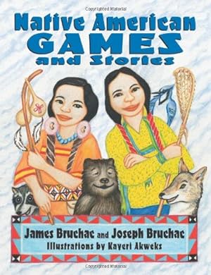 Seller image for Native American Games and Stories by Bruchac, Joseph, Bruchac, James [Paperback ] for sale by booksXpress
