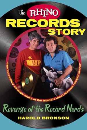 Seller image for The Rhino Records Story: The Revenge of the Music Nerds by Bronson, Harold [Hardcover ] for sale by booksXpress