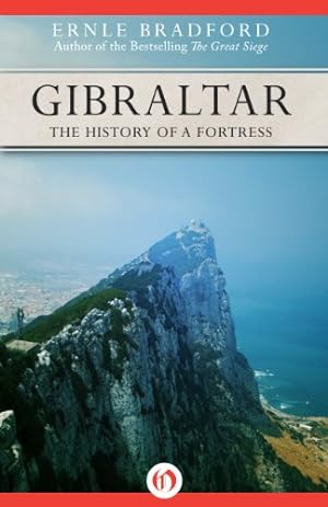 Seller image for Gibraltar: The History of a Fortress by Bradford, Ernle [Paperback ] for sale by booksXpress