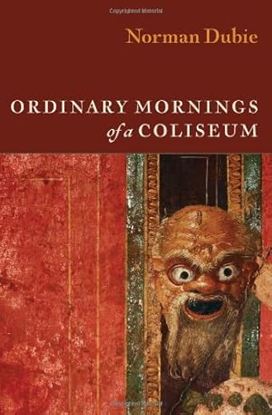 Seller image for Ordinary Mornings of a Coliseum by Dubie, Norman [Paperback ] for sale by booksXpress
