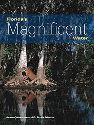 Seller image for Florida's Magnificent Water (Florida Magnificent Wilderness) by Valentine, James, Means, D. Bruce [Paperback ] for sale by booksXpress
