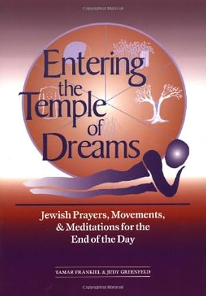 Seller image for Entering the Temple of Dreams: Jewish Prayers, Movements, and Meditations for the End of the Day by Frankiel, Tamar, Greenfield, Judy [Paperback ] for sale by booksXpress