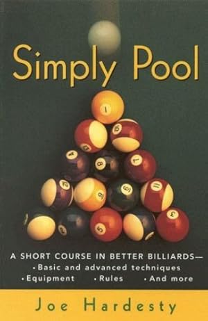 Seller image for Simply Pool: A Short Course in Better Billiards by Hardesty, Joe [Paperback ] for sale by booksXpress