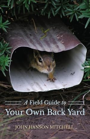 Seller image for A Field Guide to Your Own Back Yard (Second Edition) by Mitchell, John Hanson [Paperback ] for sale by booksXpress