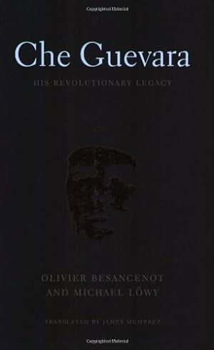 Seller image for Che Guevara: His Revolutionary Legacy by Besancenot, Oliver, Löwy, Michael [Paperback ] for sale by booksXpress