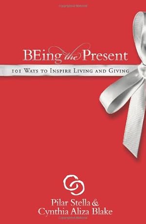 Seller image for Being the Present: 101 Ways to Inspire Living and Giving [Soft Cover ] for sale by booksXpress