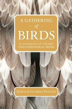 Seller image for A Gathering of Birds: An Anthology of the Best Ornithological Prose by Peattie, Donald Culross [Paperback ] for sale by booksXpress