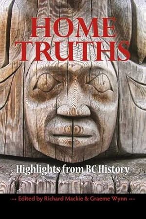 Seller image for Home Truths: Highlights from BC History [Paperback ] for sale by booksXpress