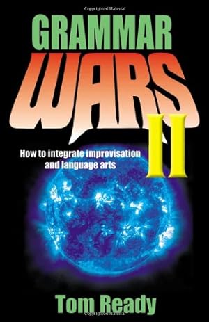 Imagen del vendedor de Grammar Wars II: How to Integrate Improvisation and Language Arts by Tom Ready [Paperback ] a la venta por booksXpress