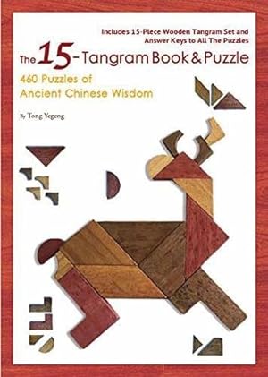 Imagen del vendedor de The 15-Tangram Book & Puzzle: 460 Puzzles of Ancient Chinese Wisdom (Includes a 15-Piece Wooden Tangram Set and Answer Keys) by Yegeng, Tong [Paperback ] a la venta por booksXpress