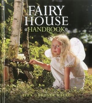 Seller image for Fairy House Handbook by Walsh, Liza Gardner [Hardcover ] for sale by booksXpress