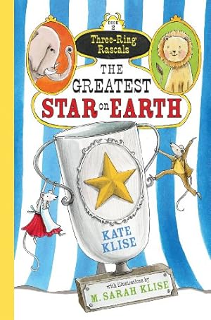 Immagine del venditore per The Greatest Star on Earth (Three-Ring Rascals) by Klise, Kate [Paperback ] venduto da booksXpress