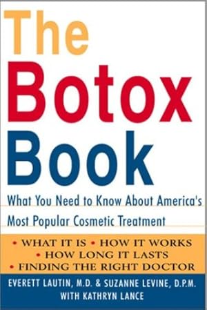 Seller image for The Botox Book: What You Need to Know About America's Most Popular Cosmetic Treatment by Lautin, Everett, Levine, Suzanne [Paperback ] for sale by booksXpress