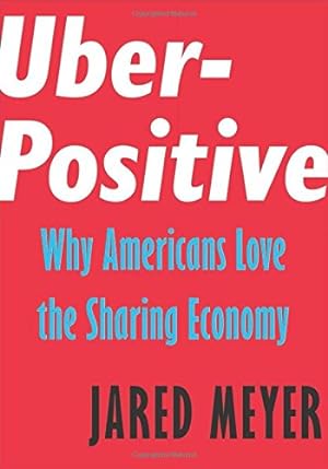 Seller image for Uber-Positive: Why Americans Love the Sharing Economy (Encounter Intelligence) by Meyer, Jared [Paperback ] for sale by booksXpress
