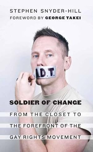 Seller image for Soldier of Change: From the Closet to the Forefront of the Gay Rights Movement by Snyder-Hill, Stephen [Paperback ] for sale by booksXpress