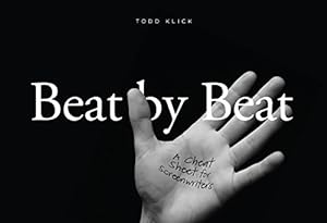 Seller image for Beat By Beat: A Cheat Sheet for Screenwriters by Klick, Todd [Paperback ] for sale by booksXpress