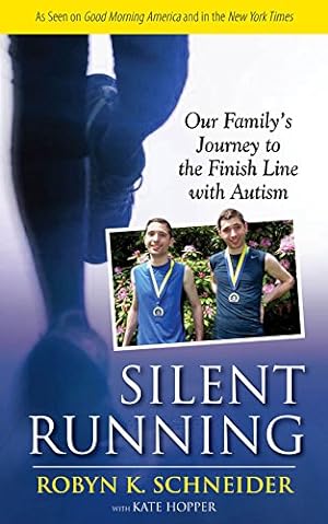 Imagen del vendedor de Silent Running: Our Family s Journey to the Finish Line with Autism by Schneider, Robyn K., Kate Hopper [Hardcover ] a la venta por booksXpress