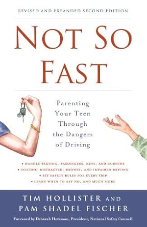 Seller image for Not So Fast: Parenting Your Teen Through the Dangers of Driving by Hollister, Tim, Shadel Fischer, Pam [Paperback ] for sale by booksXpress