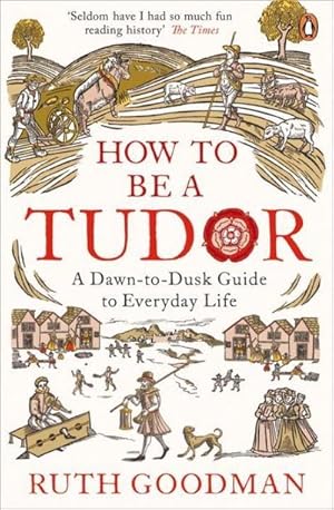 Seller image for How to be a Tudor for sale by Rheinberg-Buch Andreas Meier eK