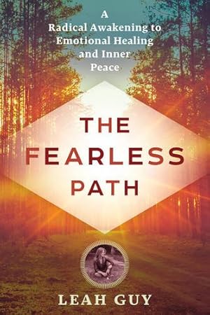 Bild des Verkufers fr The Fearless Path: A Radical Awakening to Emotional Healing and Inner Peace by Guy, Leah [Paperback ] zum Verkauf von booksXpress