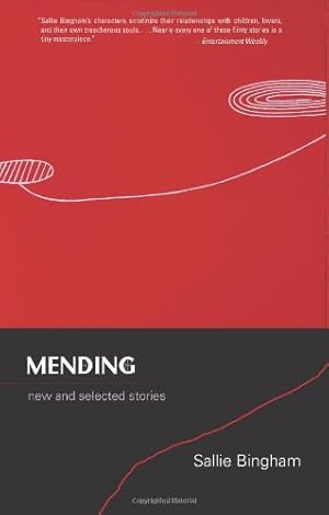 Bild des Verkufers fr Mending: New and Selected Stories by Bingham, Sallie [Paperback ] zum Verkauf von booksXpress