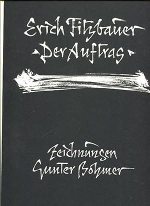 Der Auftrag - Erzählungen - Zeichnungen von Gunter Böhmer. Buchpublikation der Edition Graphische...