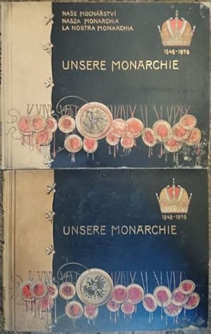 Unsere Monarchie - Nasza Monarchia - La nostra Monarchia - Nase Mocnarstvi 1848-1898 - 2 Bände. D...