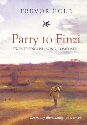 Seller image for Parry to Finzi: Twenty English Song-Composers by Hold, Trevor [Paperback ] for sale by booksXpress