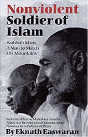 Seller image for Nonviolent Soldier of Islam: Badshah Khan: A Man to Match His Mountains, 2nd Edition by Easwaran, Eknath [Paperback ] for sale by booksXpress