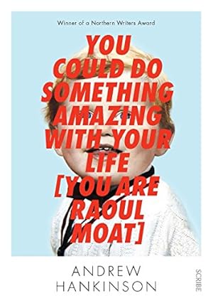Seller image for You Could Do Something Amazing with Your Life [You Are Raoul Moat] by Hankinson, Andrew [Paperback ] for sale by booksXpress
