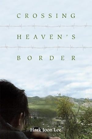 Seller image for Crossing Heaven's Border by Lee, Hark Joon [Paperback ] for sale by booksXpress