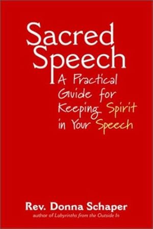 Seller image for Sacred Speech: A Practical Guide for Keeping Spirit in Your Speech by Schaper, Rev. Dr. Donna [Hardcover ] for sale by booksXpress