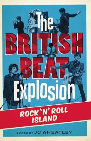 Seller image for The British Beat Explosion: Rock 'N' Roll Island [Paperback ] for sale by booksXpress