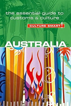 Immagine del venditore per Australia - Culture Smart!: The Essential Guide to Customs & Culture by Penney, Barry, Teague, Gina [Paperback ] venduto da booksXpress