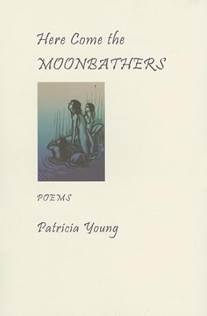 Seller image for Here Come the Moonbathers by Young, Patricia [Paperback ] for sale by booksXpress