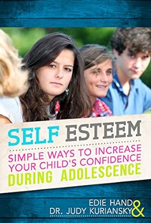 Seller image for Self Esteem: Simple Ways To Increase Your Child's Confidence During Adolescence by Hand, Edie, Kuriansky, Dr. Judy [Paperback ] for sale by booksXpress