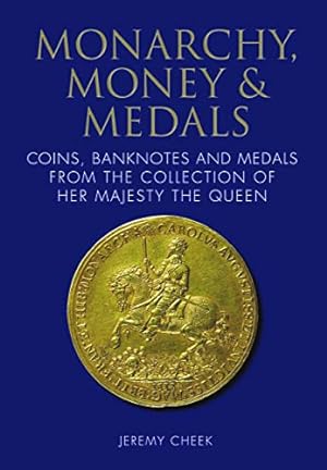 Seller image for Monarchy, Money & Medals: Coins, Banknotes and Medals from the Collection of Her Majesty The Queen [Hardcover ] for sale by booksXpress