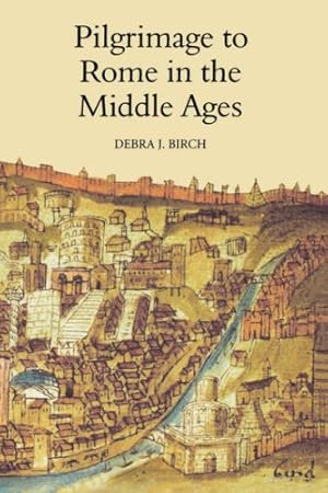 Seller image for Pilgrimage to Rome in the Middle Ages: Continuity and Change (Studies in the History of Medieval Religion) by Birch, Debra J. [Paperback ] for sale by booksXpress