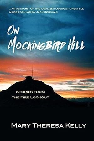 Seller image for On Mockingbird Hill: Memories of Dharma Bums, Madcaps, and Fire Lookouts [Soft Cover ] for sale by booksXpress