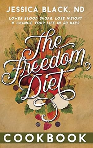 Seller image for The Freedom Diet Cookbook by Black N.D., Jessica K. [Hardcover ] for sale by booksXpress