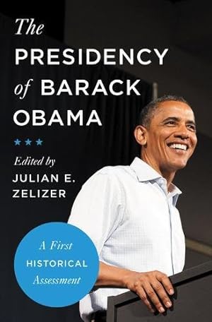 Image du vendeur pour The Presidency of Barack Obama: A First Historical Assessment [Paperback ] mis en vente par booksXpress