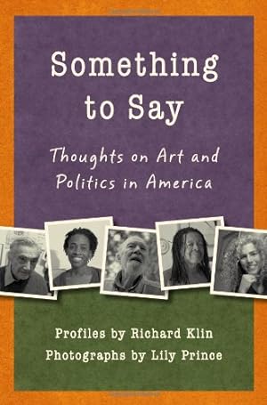 Imagen del vendedor de Something to Say: Thoughts on Art and Politics in America by Klin, Richard [Paperback ] a la venta por booksXpress