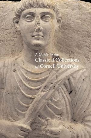Seller image for A Guide to the Classical Collections of Cornell University [Soft Cover ] for sale by booksXpress